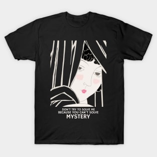 Don't try to solve me because you can't solve mystery T-Shirt